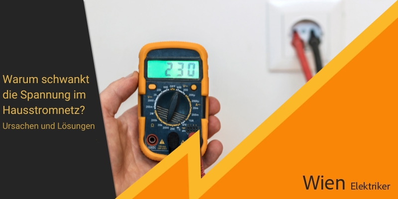 Warum schwankt die Spannung im Hausstromnetz? Ursachen und Lösungen