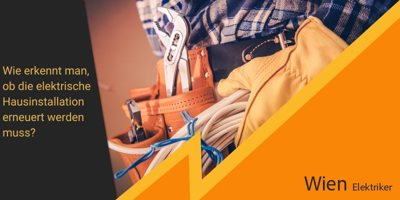 Wie erkennt man, ob die elektrische Hausinstallation erneuert werden muss?